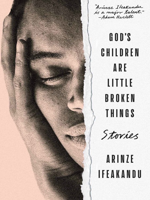 Title details for God's Children Are Little Broken Things by Arinze Ifeakandu - Wait list